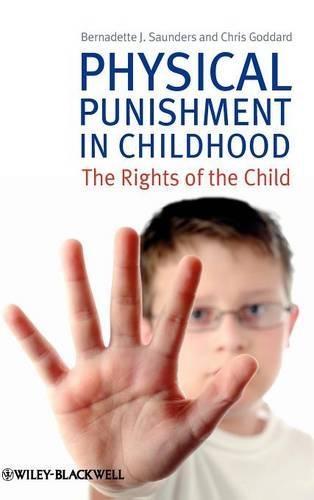 Бумажная книга «Physical Punishment in Childhood: The Rights of the Child», авторов Бернадетт Дж. Сондерс, Крис Годдард - фото №1