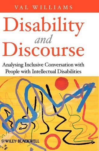 Бумажная книга «Disability and Discourse: Analysing Inclusive Conversation with People with Intellectual Disabilities», автор Вэл Уильямс - фото №1