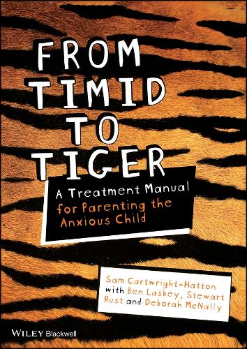 Бумажная книга «From Timid To Tiger: A Treatment Manual for Parenting the Anxious Child», автор Сэм Картрайт-Хэттон - фото №1