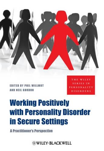 Бумажная книга «Working Positively with Personality Disorder in Secure Settings: A Practitioner's Perspective», автор Фил Уиллмот - фото №1