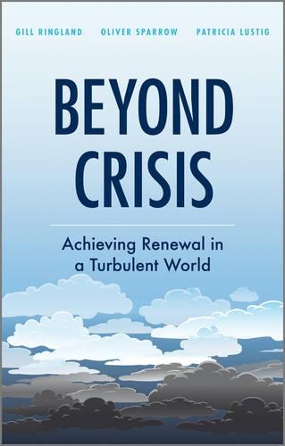 Бумажная книга «Beyond Crisis: Achieving Renewal in a Turbulent World», авторов Гилл Г. Рингленд, Оливер Спэрроу, Патриция Люстиг - фото №1