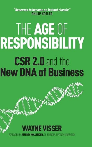 Бумажная книга «The Age of Responsibility: CSR 2.0 and the New DNA of Business», автор Уэйн Виссер - фото №1