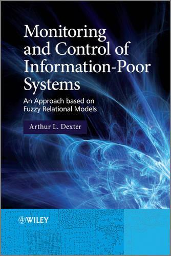 Бумажная книга «Monitoring and Control of Information-Poor Systems: An Approach based on Fuzzy Relational Models», автор Артур Л. Декстер - фото №1