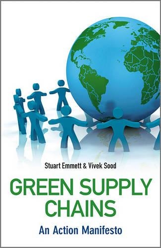 Бумажная книга «Green Supply Chains: An Action Manifesto», авторов Стюарт Эмметт, Вивек Суд - фото №1