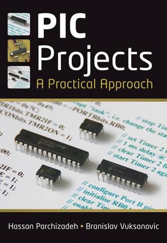 Бумажная книга «PIC Projects: A Practical Approach», авторов Бранислай Вуксанович, Хасан Пархизаде - фото №1