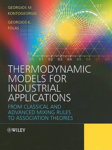 Паперова книга «Thermodynamic Models for Industrial Applications: From Classical and Advanced Mixing Rules to Association Theories», авторів Георгіос К. Фолас, Георгіос М. Контогеоргіс - фото №1