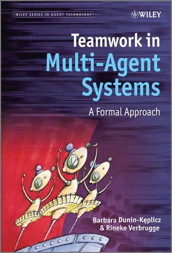 Паперова книга «Teamwork in Multi-Agent Systems: A Formal Approach», авторів Барбара Дунін-Кепліш, Рінеке Вербрюгге - фото №1