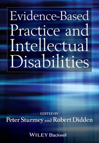 Бумажная книга «Evidence-Based Practice and Intellectual Disabilities», авторов Питер Стурми, Роберт Дидден - фото №1