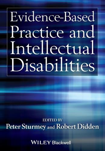 Паперова книга «Evidence-Based Practice and Intellectual Disabilities», авторів Пітер Стурмі, Роберт Дідден - фото №1
