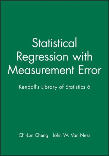 Бумажная книга «Statistical Regression with Measurement Error: Kendall's Library of Statistics 6», авторов Чи-Лун Ченг, Джон В. Ван Несс - фото №1