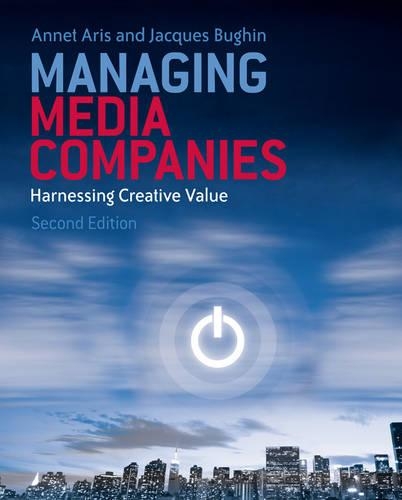 Бумажная книга «Managing Media Companies: Harnessing Creative Value», авторов Аннет Арис, Жак Буген - фото №1