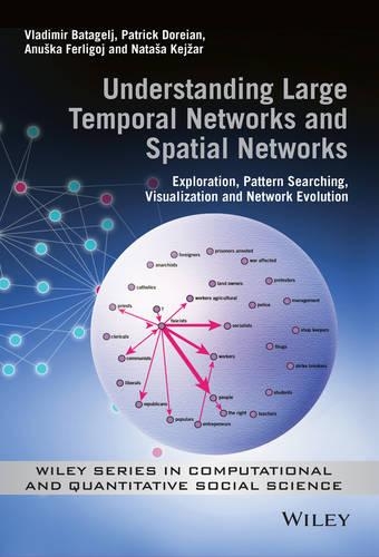 [object Object] «Understanding Large Temporal Networks and Spatial Networks: Exploration, Pattern Searching, Visualization and Network Evolution», авторов Анушка Ферлигой, Наташа Кейзар, Патрик Дорейан, Владимир Батагель - фото №1
