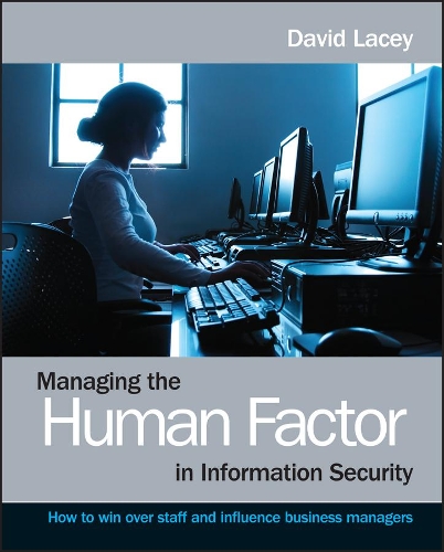 Паперова книга «Managing the Human Factor in Information Security: How to win over staff and influence business managers», автор Девід Лейсі - фото №1