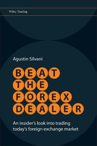 Бумажная книга «Beat the Forex Dealer: An Insider's Look into Trading Today's Foreign Exchange Market», автор Агустин Сильвани - фото №1