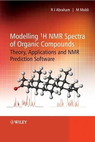 Бумажная книга «Modelling 1H NMR Spectra of Organic Compounds: Theory, Applications and NMR Prediction Software», авторов Мехди Мобли, Рэймонд Дж. Абрахам - фото №1