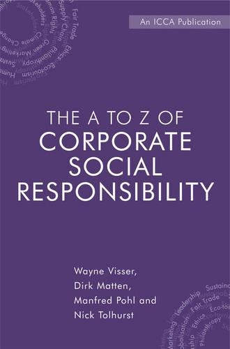 Бумажная книга «The A to Z of Corporate Social Responsibility: A Complete Reference Guide to Concepts, Codes and Organisations», авторов Дирк Маттен, Манфред Поль, Ник Толхерст, Уэйн Виссер - фото №1