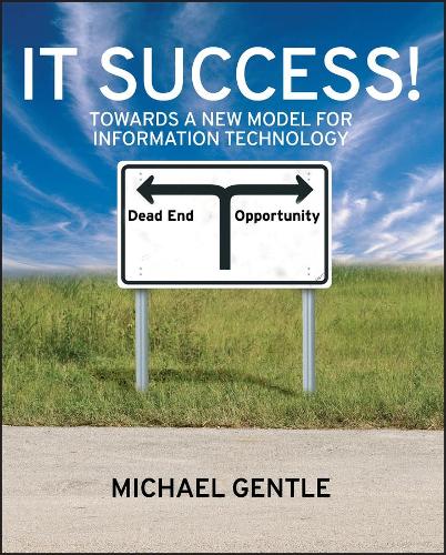 [object Object] «IT Success!: Towards a New Model for Information Technology», автор Майкл Джентл - фото №1