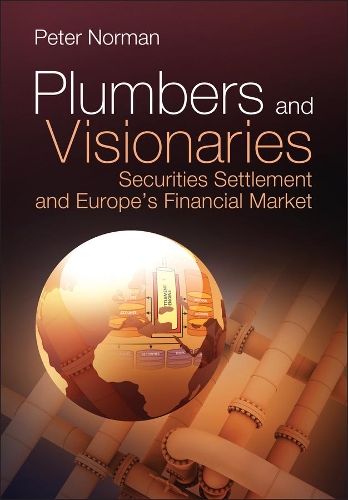 Бумажная книга «Plumbers and Visionaries: Securities Settlement and Europe's Financial Market», автор Питер Норман - фото №1