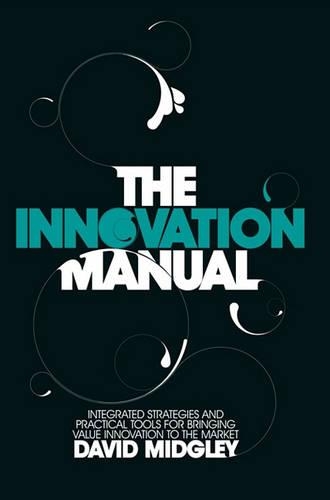 Паперова книга «The Innovation Manual: Integrated Strategies and Practical Tools for Bringing Value Innovation to the Market», автор Девід Міджлі - фото №1