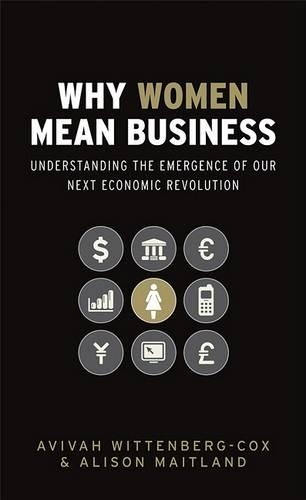 Бумажная книга «Why Women Mean Business: Understanding the Emergence of Our Next Economic Revolution», авторов Элисон Мейтленд, Авива Виттенберг-Кокс - фото №1