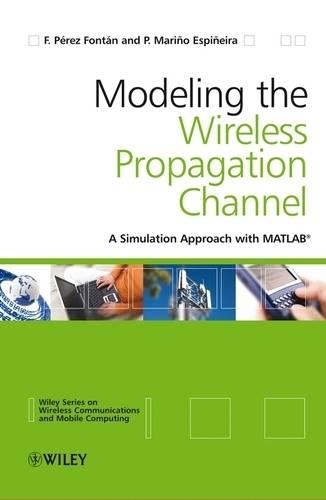 [object Object] «Modelling the Wireless Propagation Channel: A simulation approach with MATLAB», авторов Фернандо Пьерес Фонтэн, Перфекто Мариу Эспиэйра - фото №1