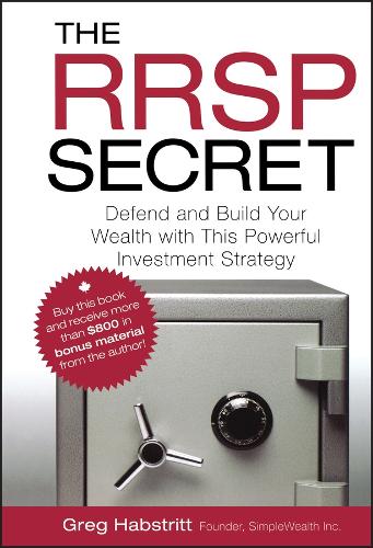 Бумажная книга «The RRSP Secret: Defend and Build Your Wealth with This Powerful Investment Strategy», автор Грег Хабстрит - фото №1