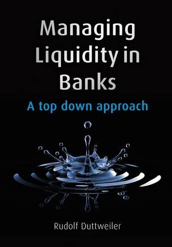 Бумажная книга «Managing Liquidity in Banks: A Top Down Approach», автор Рудольф Дуттвайлер - фото №1