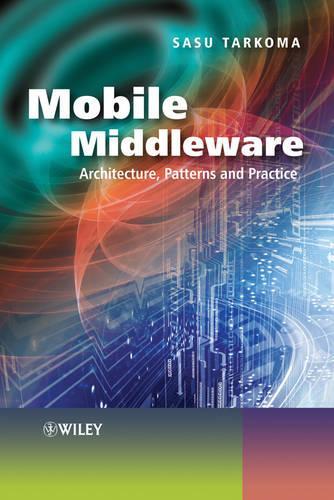 [object Object] «Mobile Middleware: Supporting Applications and Services», автор Сасу Таркома - фото №1