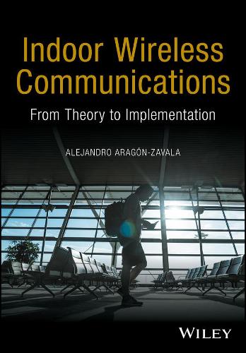 Паперова книга «Indoor Wireless Communications: From Theory to Implementation», автор Алехандро Арагон-Завала - фото №1