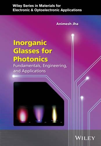 Бумажная книга «Inorganic Glasses for Photonics: Fundamentals, Engineering, and Applications», автор Анимеш Джха - фото №1