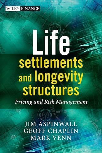 Паперова книга «Life Settlements and Longevity Structures: Pricing and Risk Management», авторів Джефф Чаплін, Джим Аспінволл, Марк Венн - фото №1