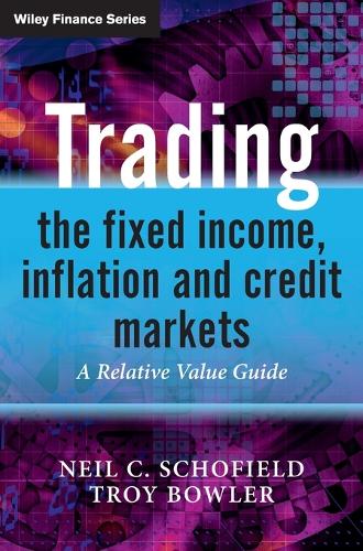 [object Object] «Trading the Fixed Income, Inflation and Credit Markets: A Relative Value Guide», авторов Нил К. Шофилд, Трой Боулер - фото №1