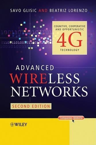 Паперова книга «Advanced Wireless Networks: Cognitive, Cooperative and Opportunistic 4G Technology», авторів Беатріс Лоренцо, Саво Г. Глісіч - фото №1