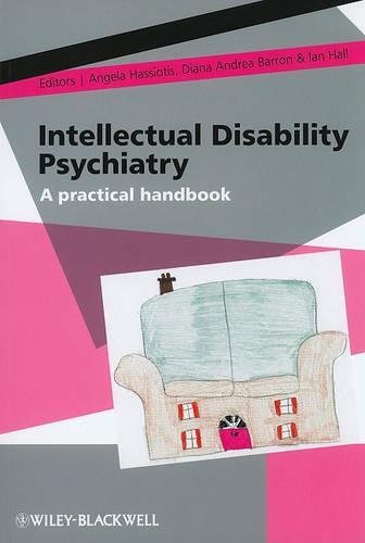 Бумажная книга «Intellectual Disability Psychiatry: A Practical Handbook», авторов Анжела Хассиотис, Диана Андреа Бэррон, Иэн Холл - фото №1