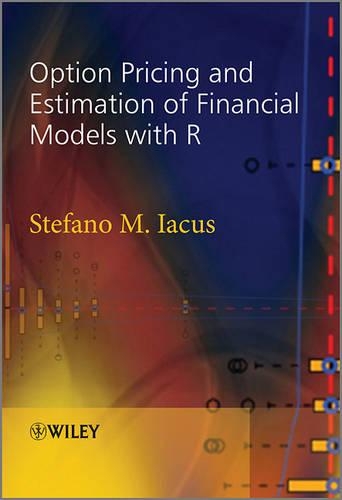 Бумажная книга «Option Pricing and Estimation of Financial Models with R», автор Стефано М. Якус - фото №1