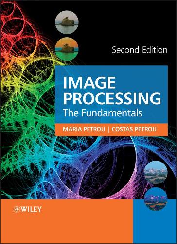 Бумажная книга «Image Processing: The Fundamentals», авторов Костас Петру, Мария М. П. Петру - фото №1