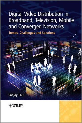 [object Object] «Digital Video Distribution in Broadband, Television, Mobile and Converged Networks: Trends, Challenges and Solutions», автор Санджой Пол - фото №1