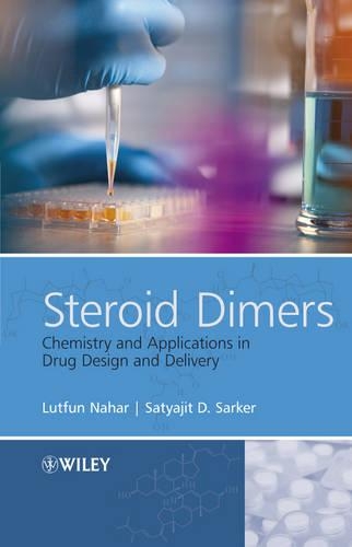 Паперова книга «Steroid Dimers: Chemistry and Applications in Drug Design and Delivery», авторів Лутфун Нахар, Сатьяджит Д. Саркер - фото №1