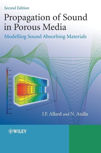 Бумажная книга «Propagation of Sound in Porous Media: Modelling Sound Absorbing Materials», авторов Жан Аллард, Нуреддин Аталла - фото №1