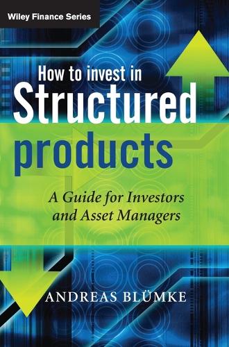 [object Object] «How to Invest in Structured Products: A Guide for Investors and Asset Managers», автор Андреас Блюмке - фото №1