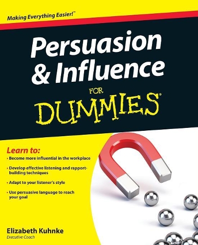 Бумажная книга «Persuasion and Influence For Dummies», автор Элизабет Кунке - фото №1