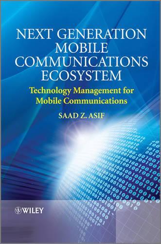 [object Object] «Next Generation Mobile Communications Ecosystem: Technology Management for Mobile Communications», автор Саад З. Асіф - фото №1