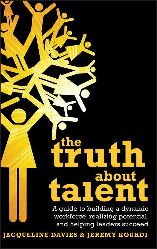Паперова книга «The Truth about Talent: A guide to building a dynamic workforce, realizing potential and helping leaders succeed», авторів Жаклін Девіс, Джеремі Курді - фото №1