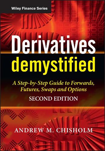 [object Object] «Derivatives Demystified: A Step-by-Step Guide to Forwards, Futures, Swaps and Options», автор Ендрю М. Чісхолм - фото №1
