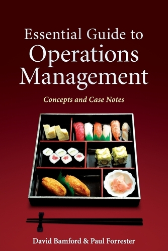 Бумажная книга «Essential Guide to Operations Management: Concepts and Case Notes», авторов Дэвид Бэмфорд, Пол Форрестер - фото №1