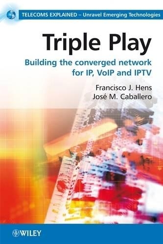 Паперова книга «Triple Play: Building the converged network for IP, VoIP and IPTV», авторів Франсіско Хенс, Хосе М. Кабальєро - фото №1
