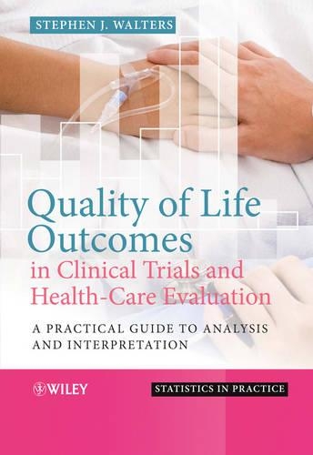 [object Object] «Quality of Life Outcomes in Clinical Trials and Health-Care Evaluation: A Practical Guide to Analysis and Interpretation», автор Стивен Дж. Уолтерс - фото №1