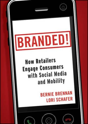 Бумажная книга «Branded!: How Retailers Engage Consumers with Social Media and Mobility», авторов Берни Бреннан, Лори Шафер - фото №1