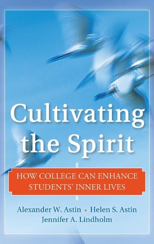 Паперова книга «Cultivating the Spirit: How College Can Enhance Students' Inner Lives», авторів Александр В. Астін, Хелен С. Астін, Дженніфер А. Ліндхольм - фото №1
