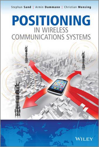 Бумажная книга «Positioning in Wireless Communications Systems», авторов Армин Дамманн, Кристиан Менсинг, Стефан Санд - фото №1
